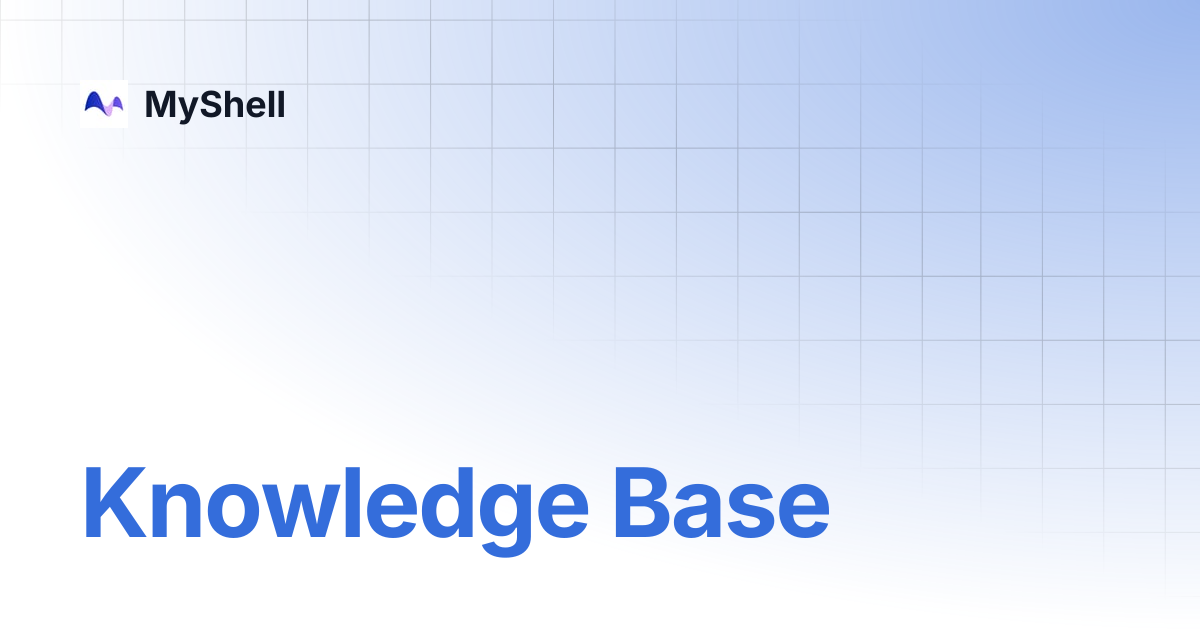 Knowledge Base | MyShell